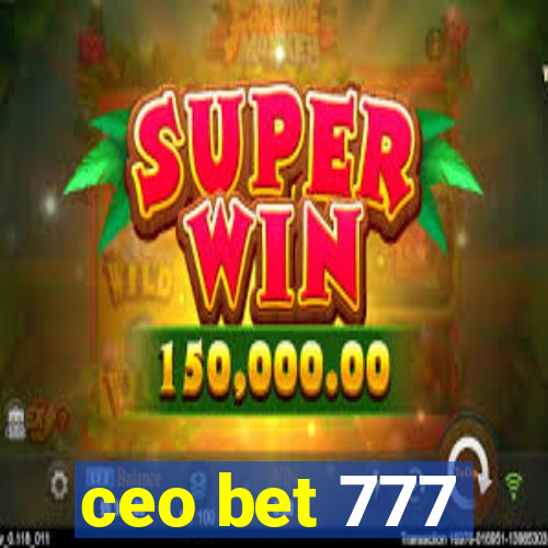 ceo bet 777
